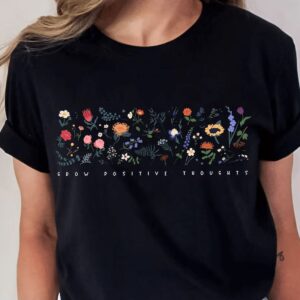 "Grow Positive Thoughts" Wildflower Graphic T- Shirt